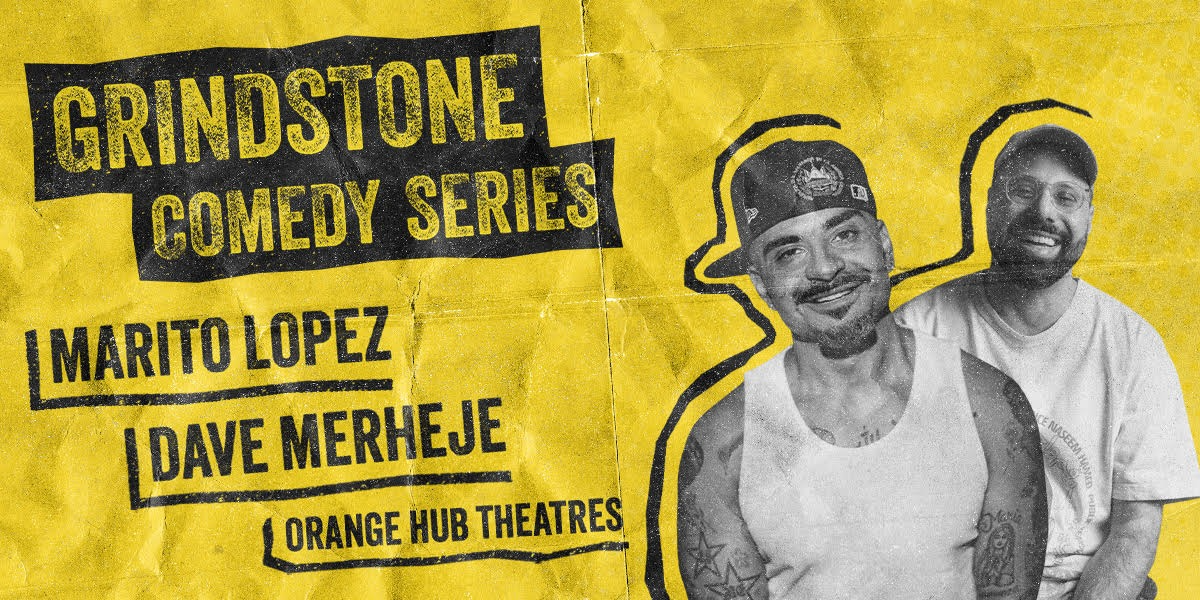 Grindstone Comedy Series: Dave Merheje and Marito Lopez