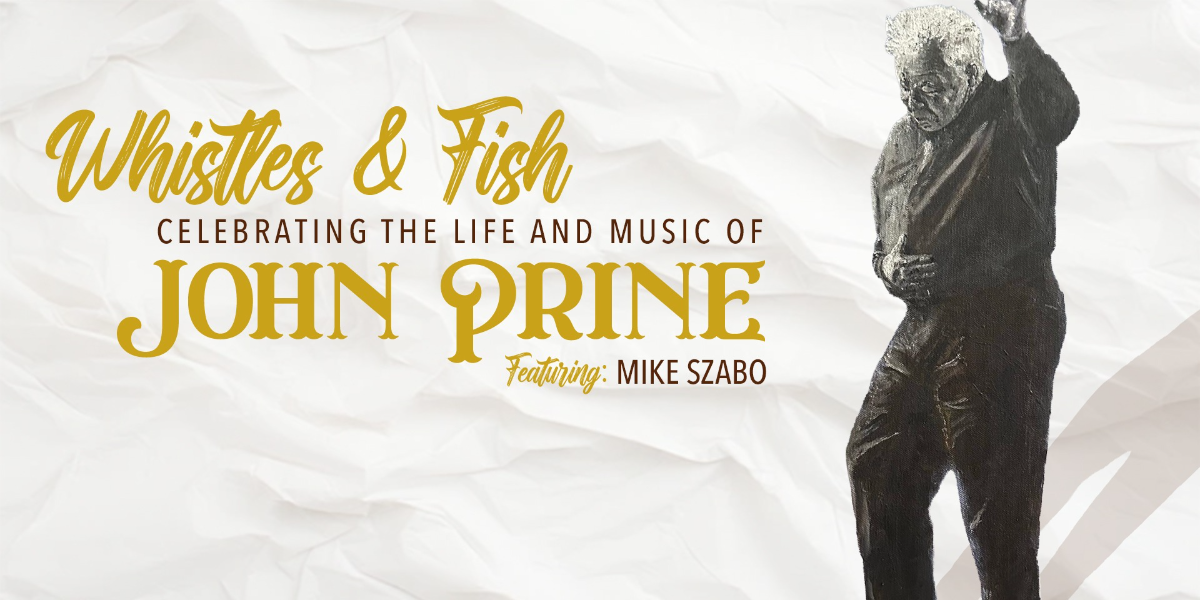 Whistles & Fish John Prine celebration event artwork from Showpass / Polaris Box Office
