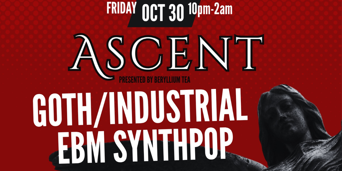 ASCENT | GOTH/INDUSTRIAL EBM SYNTHPOP