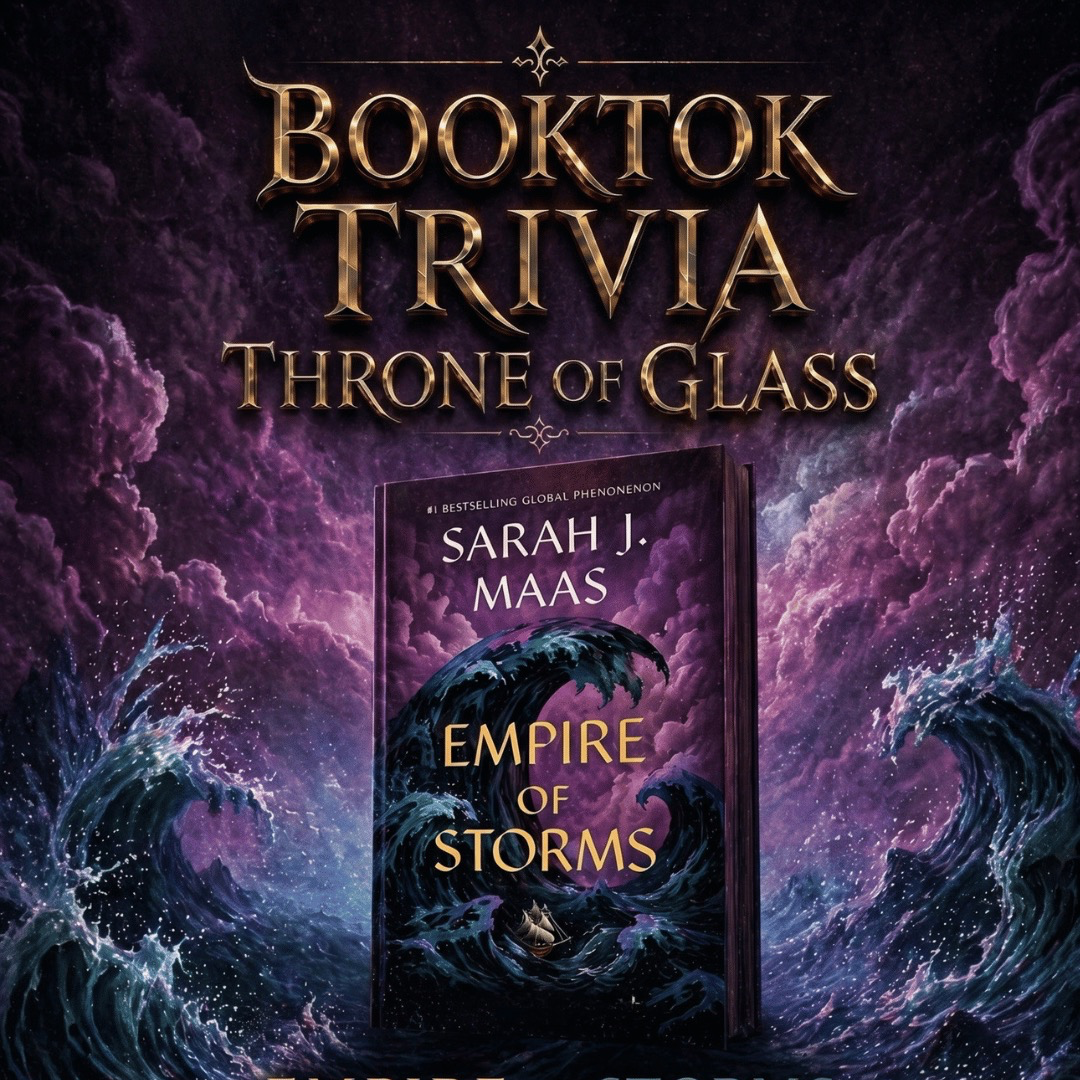 Throne Of Glass Trivia Series: Night 4- Empire Of Storms