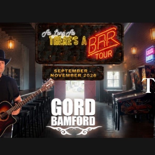 GORD BAMFORD AS LONG AS THERE'S A BAR TOUR