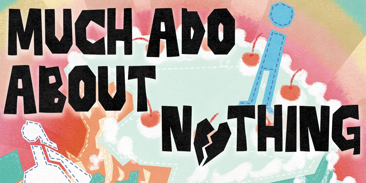 Much Ado about Nothing