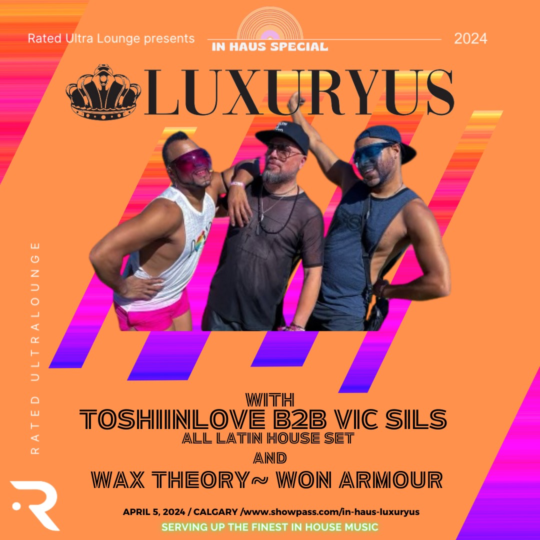 Luxuryus Rated Ultra Lounge Calgary Apr 5 2024 Showpass