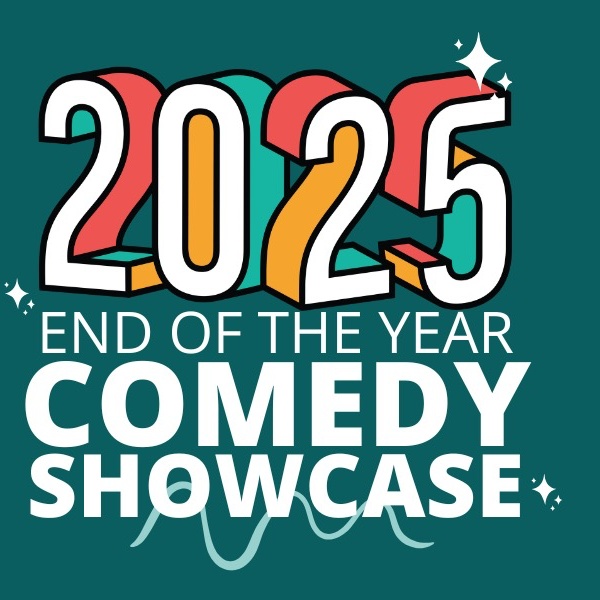 End of Year Comedy Showcase