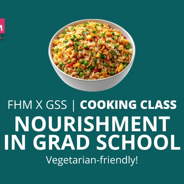 Cooking Class: Nourishment in Grad School (FHM x GSS)