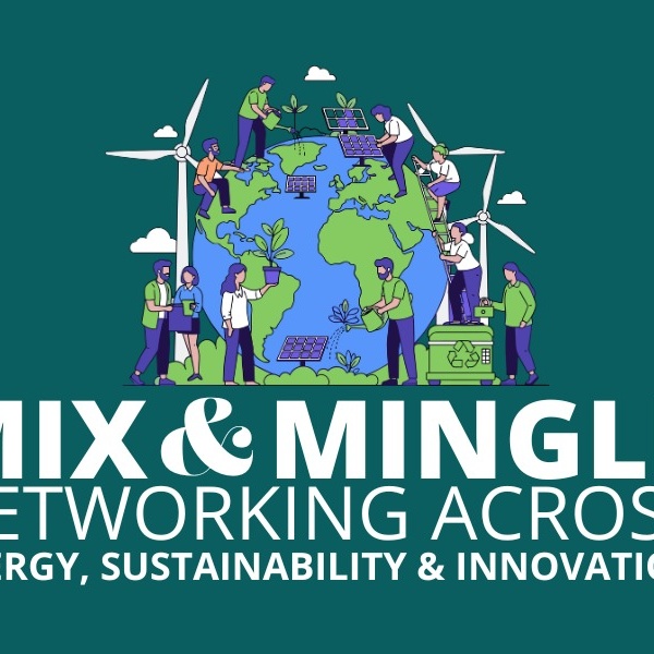 Mix & Mingle: Networking Across Energy, Sustainability & Innovation