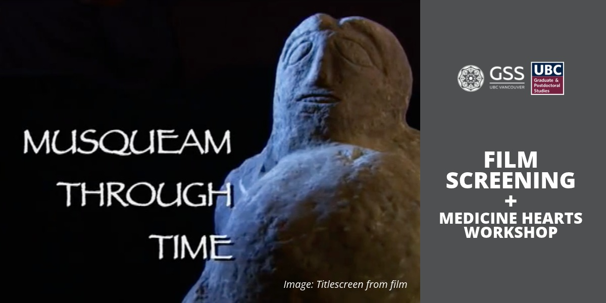 Musqueam Through Time viewing + Medicine Hearts Workshop