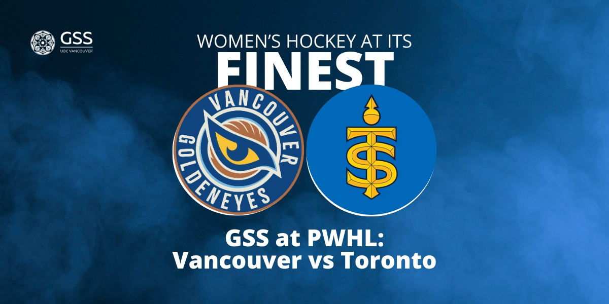 GSS at PWHL: Vancouver vs Toronto