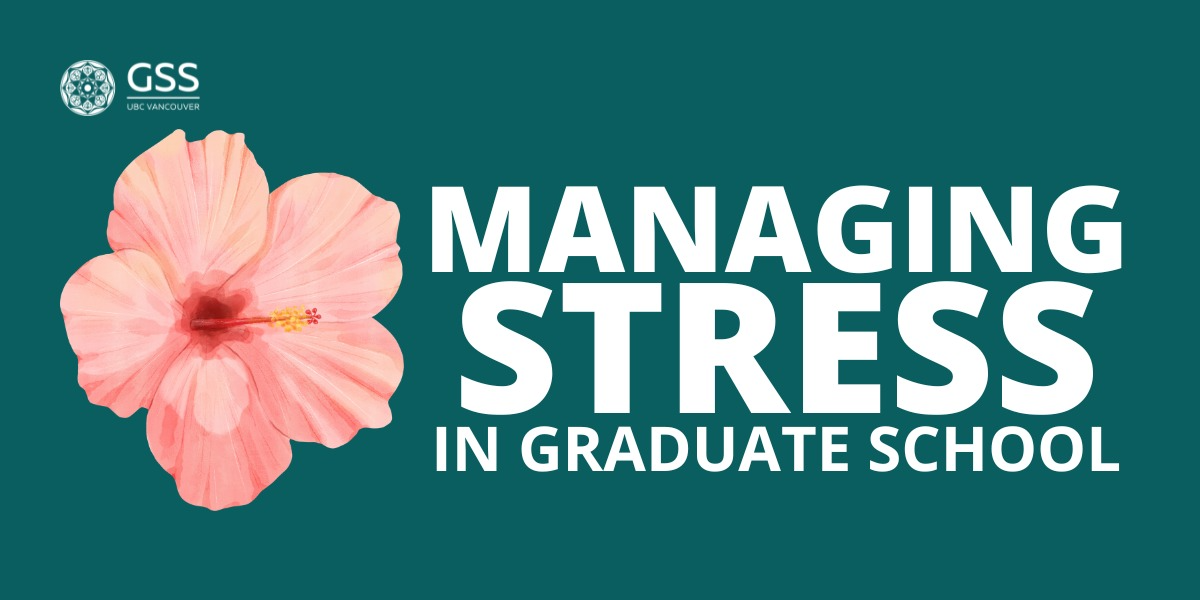 Managing Stress and Supporting Your Mental Health in Graduate School