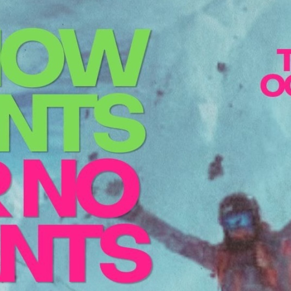 Snow Pants or No Pants