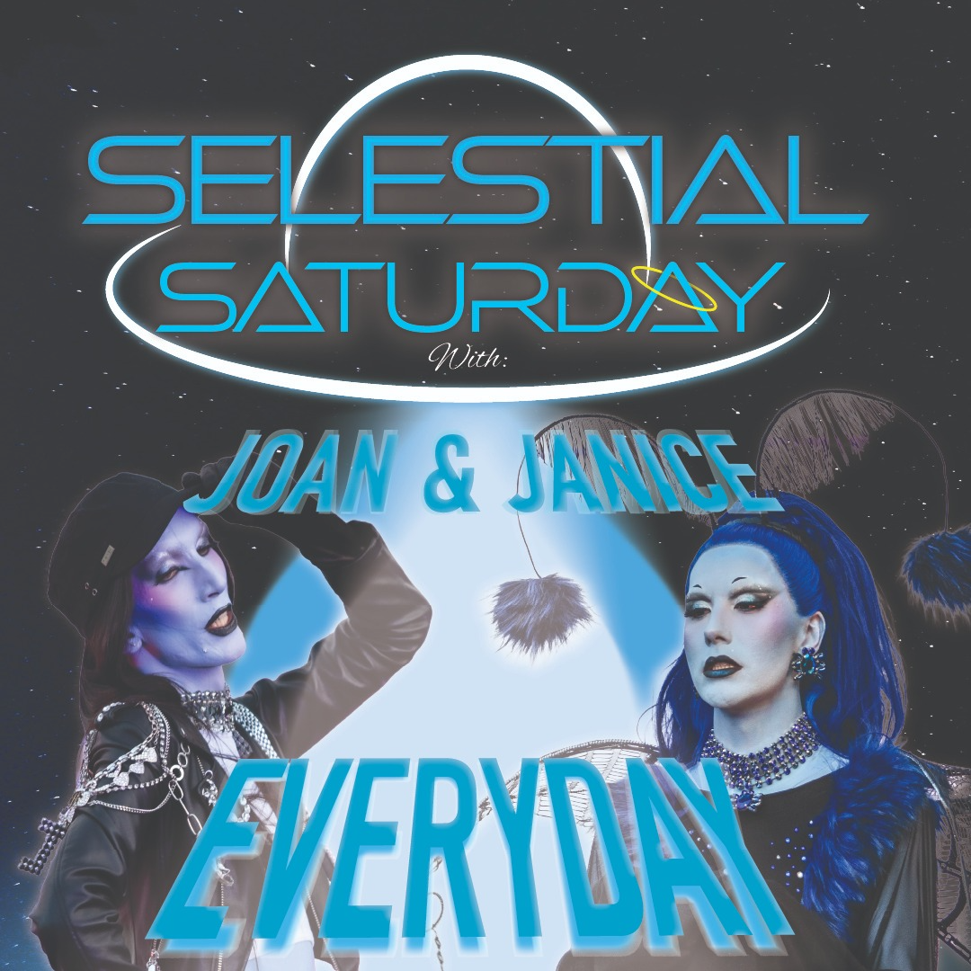 Joan & Janice Everyday's Selestial Saturdays
