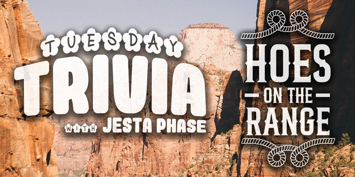 Hoes on the Range Trivia with Jesta Phase