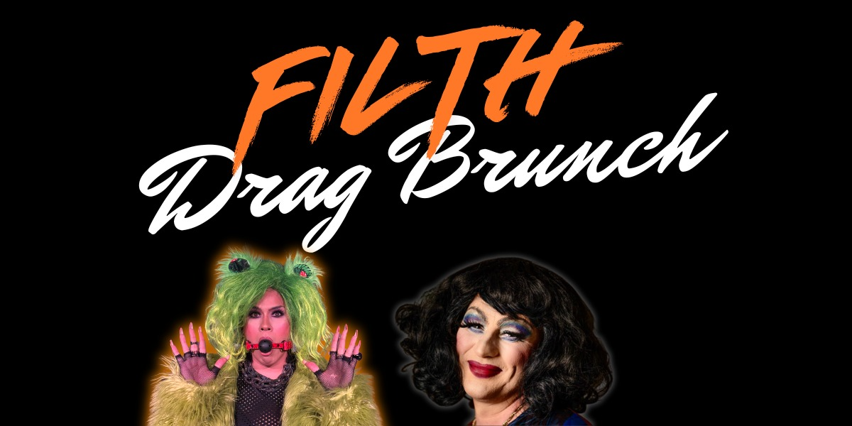 FILTH Drag Brunch with Ella & Dora