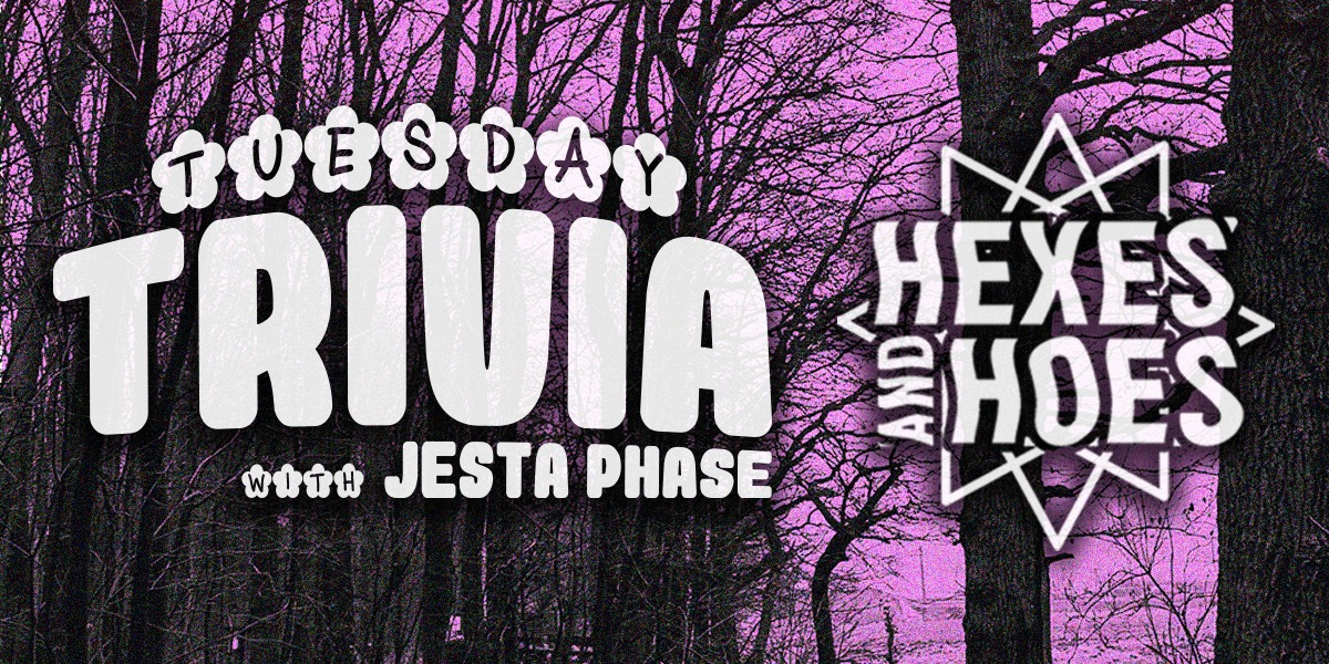 Hexes and Hoes Trivia with Jesta Phase