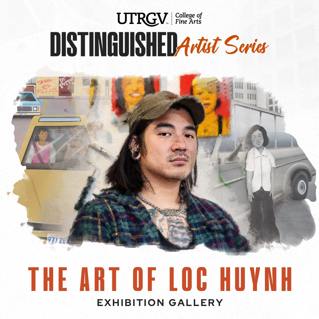 Distinguished Artist Series: The Art of Loc Huynh Exhibition - Edinburg