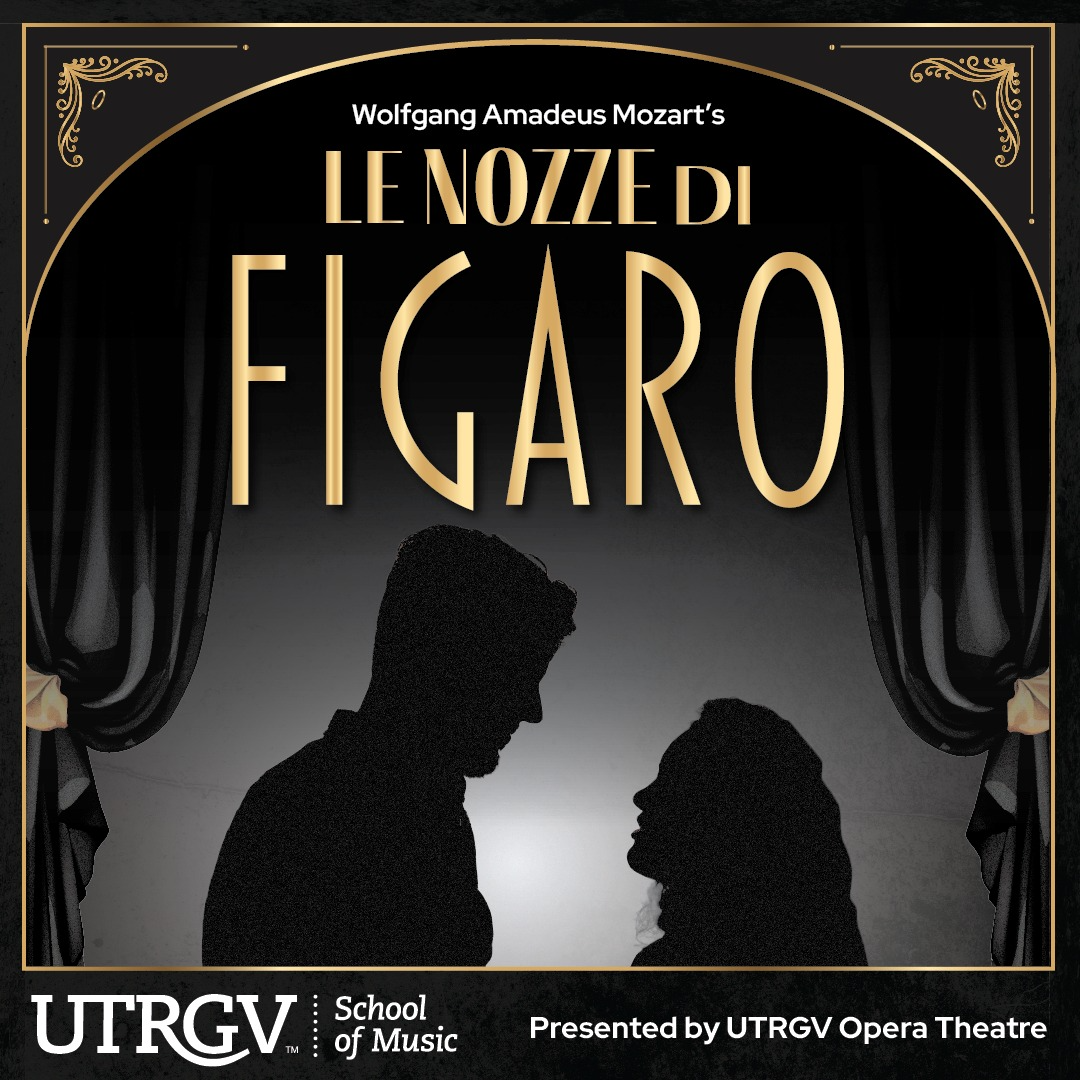 Music: "Le Nozze Di Figaro" - UTRGV Opera