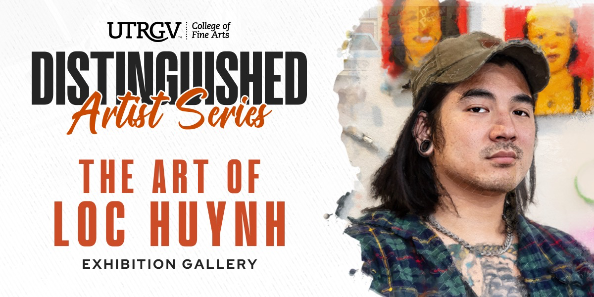 Distinguished Artist Series: The Art of Loc Huynh Exhibition - Edinburg Distinguished Artist Series: The Art of Loc Huynh Exhibition - Edinburg