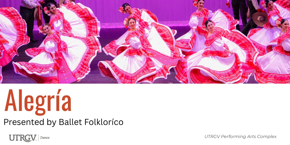 Dance: Alegría 2027 - Ballet Folklorico - Edinburg