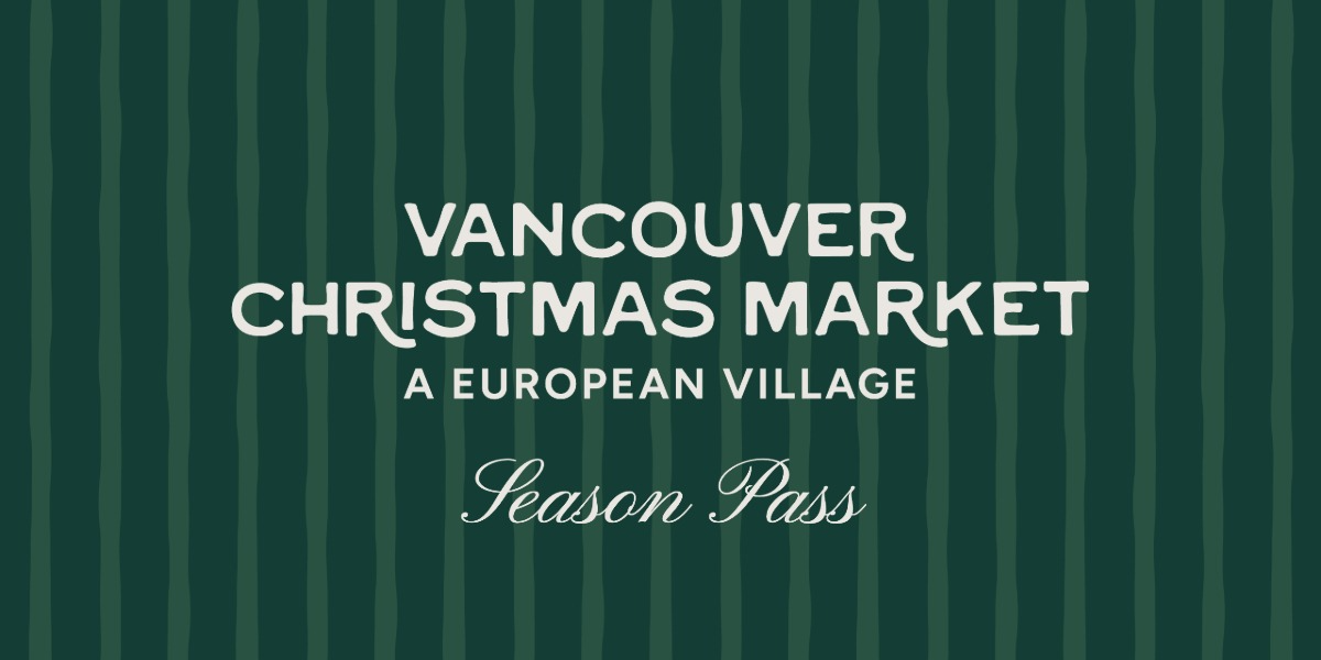 Season Pass - Vancouver Christmas Market