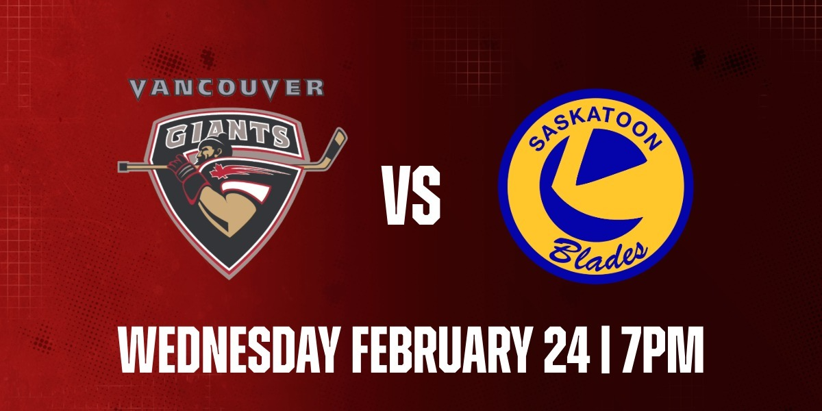 Vancouver Giants vs. Saskatoon Blades