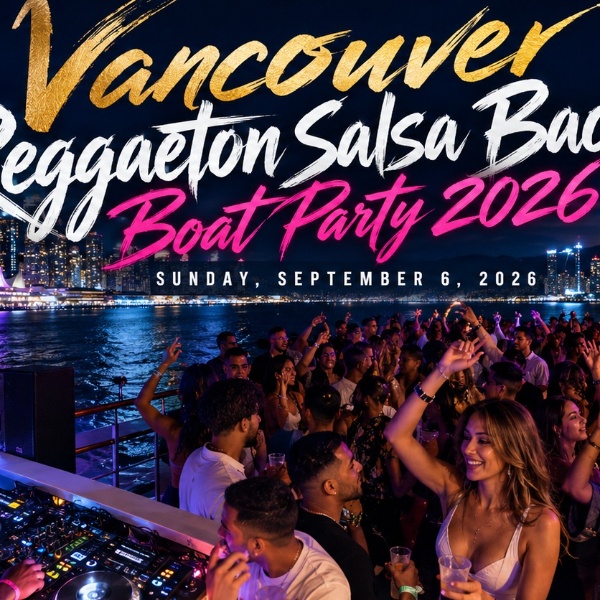 Vancouver Reggaeton Salsa Bachata Boat Party 2026