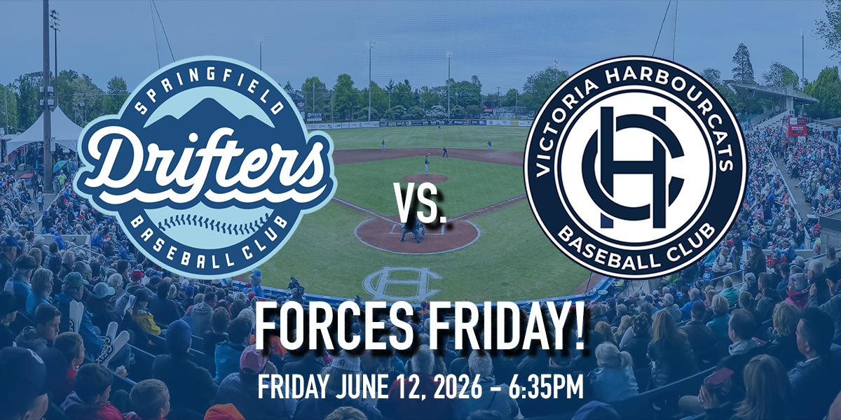 Springfield Drifters vs. Victoria HarbourCats - FORCES FRIDAY!