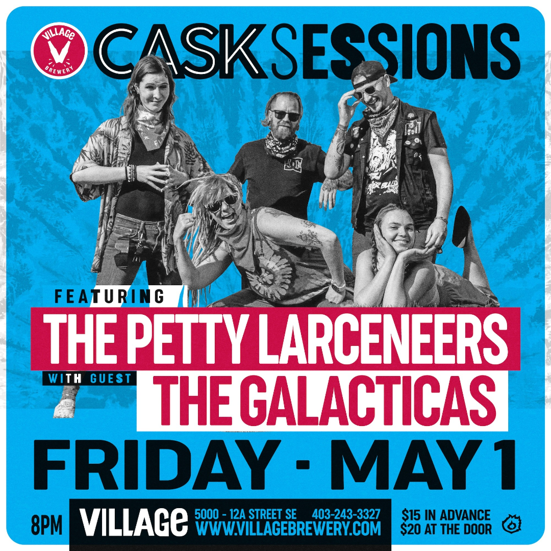 Village Brewery Cask Sessions Presents: The Petty Larceneers with The Galacticas