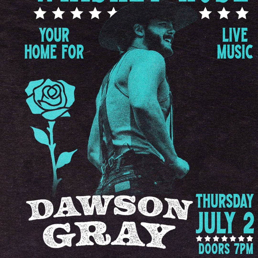 Dawson Gray LIVE @ Whiskey Rose