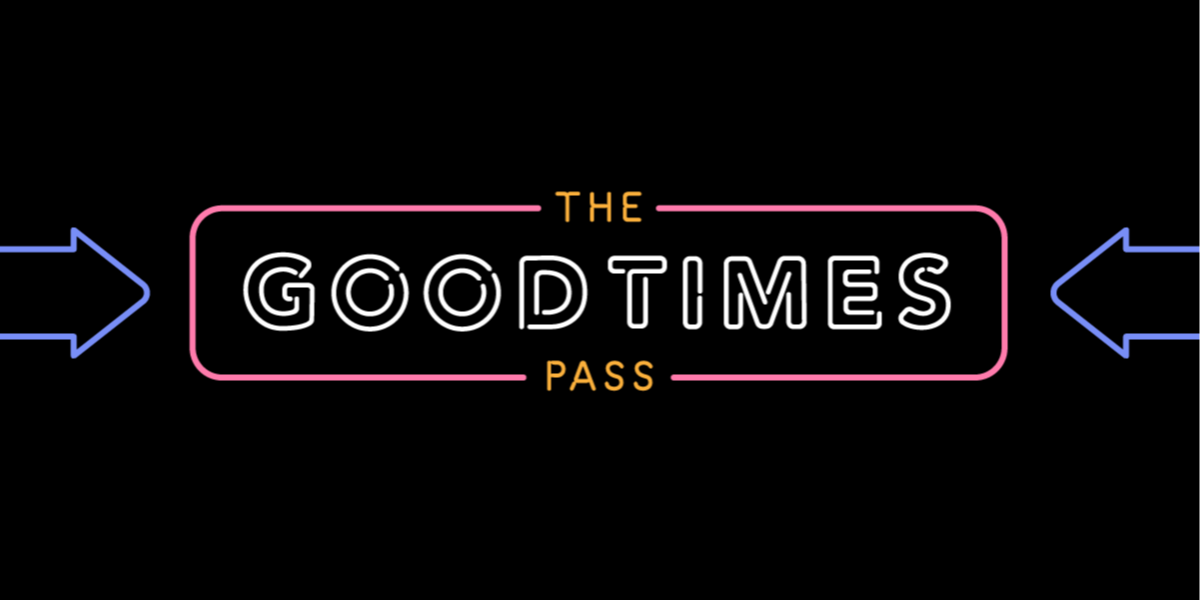 Good Pass 2025 GOOD TIMES PASS - National Saloon · Showpass