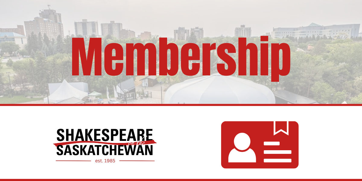 Membership at Shakespeare on the Saskatchewan